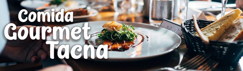 Restaurantes con Comida Gourmet en Tacna